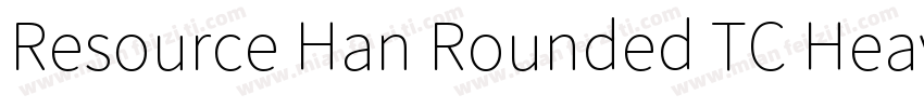 Resource Han Rounded TC Heavy字体转换